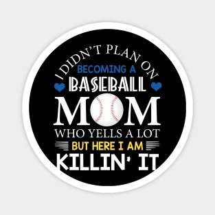 I Didn't Plan On Becoming A Baseball Mom Magnet